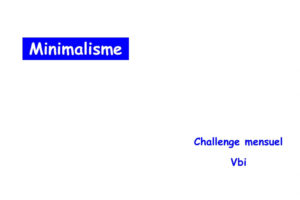 Challenge "minimalisme"